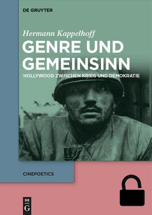 Hermann Kappelhoff: Genre und Gemeinsinn. Hollywood zwischen Krieg und Demokratie