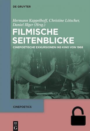 Filmische Seitenblicke: Cinepoetische Exkursionen ins Kino von 1968