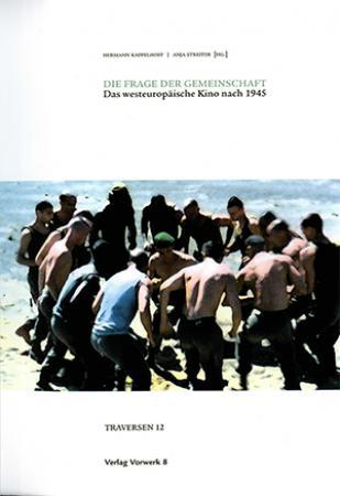 Die Frage der Gemeinschaft. Das westeuropäische Kino nach 1945