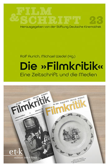 Die "Filmkritik". Eine Zeitschrift und ihre Medien