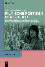Matthias Grotkopp: Filmische Poetiken der Schuld