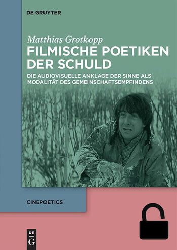 Matthias Grotkopp: Filmische Poetiken der Schuld