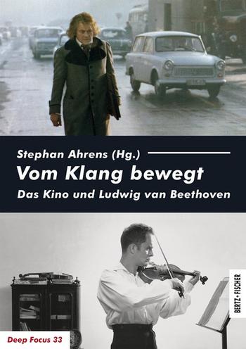Vom Klang bewegt. Das Kino und Ludwig van Beethoven.